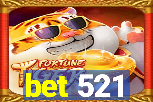 bet 521